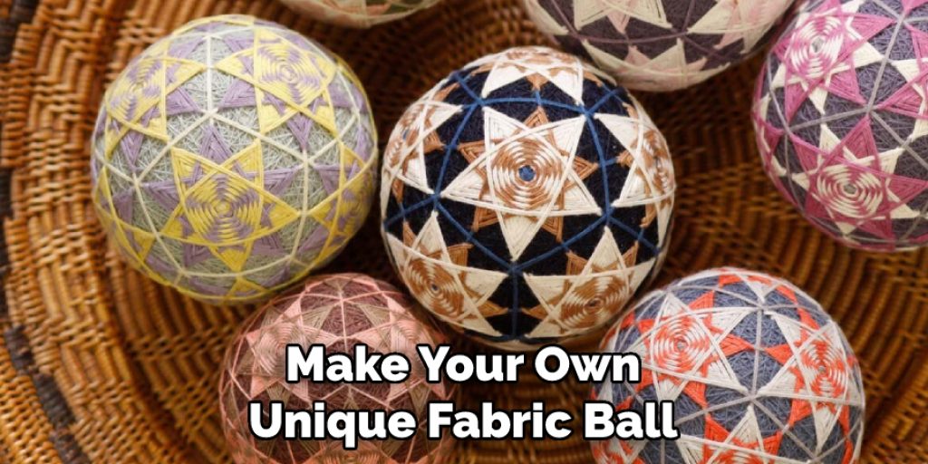 Make Your Own Unique Fabric Ball