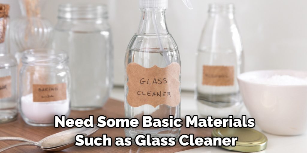 Need Some Basic Materials Such as Glass Cleaner