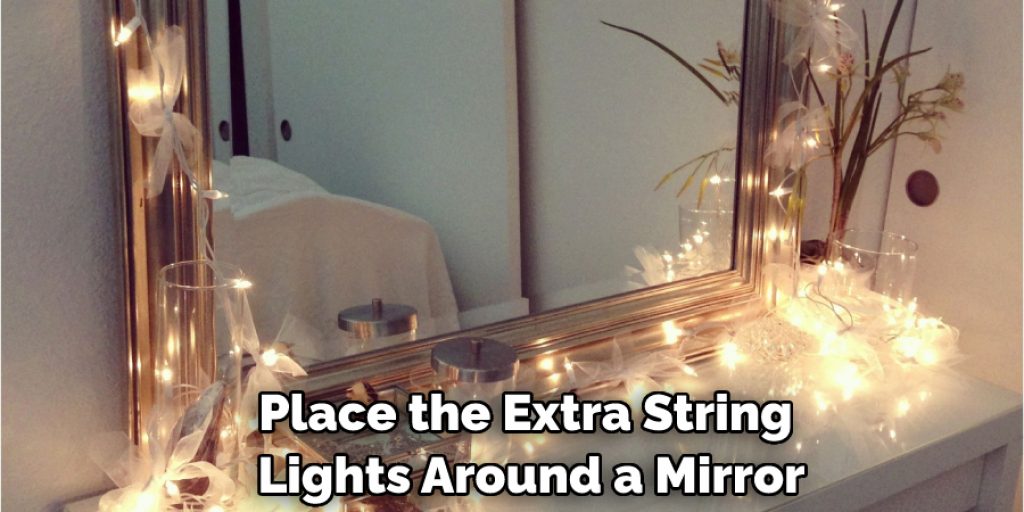 Place the Extra String Lights Around a Mirror