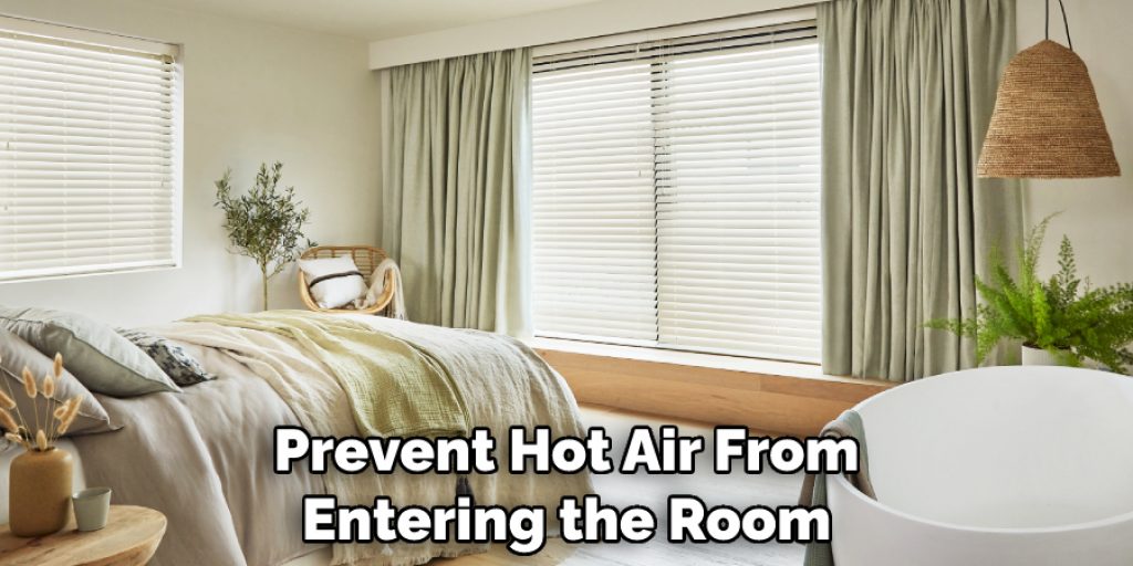 Prevent Hot Air From Entering the Room