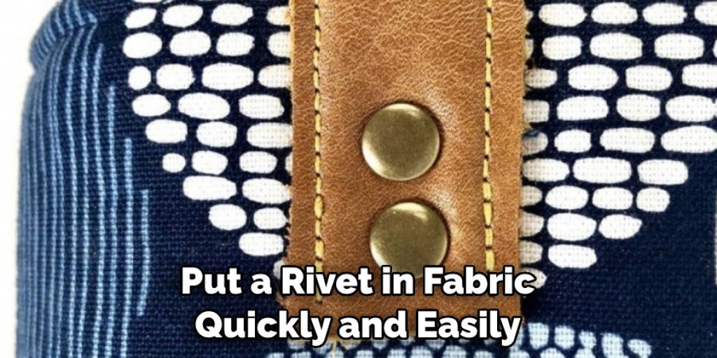 Put a Rivet in Fabric Quickly and Easily