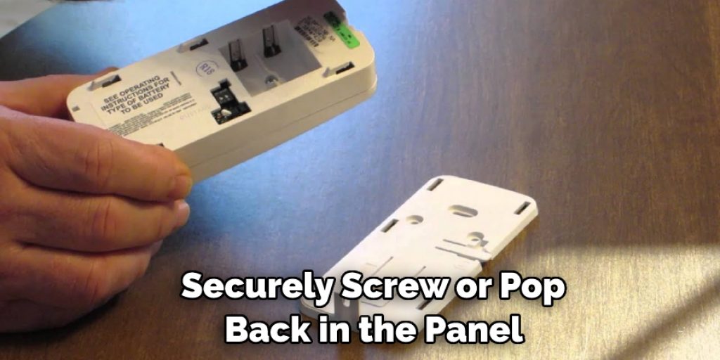 Securely Screw or Pop Back in the Panel 