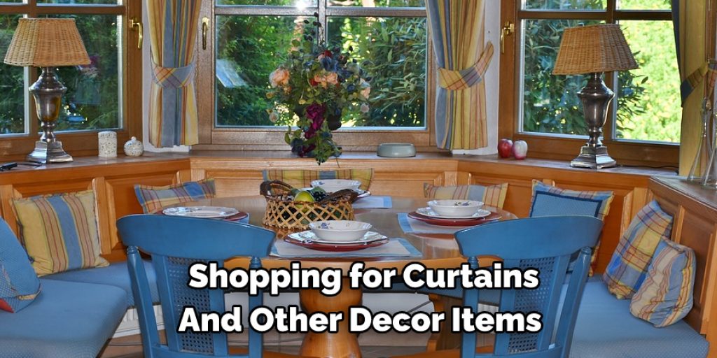  Shopping for Curtains 
And Other Decor Items