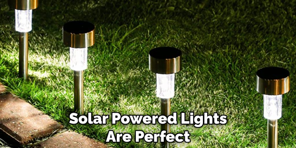 Solar Powered Lights Are Perfect