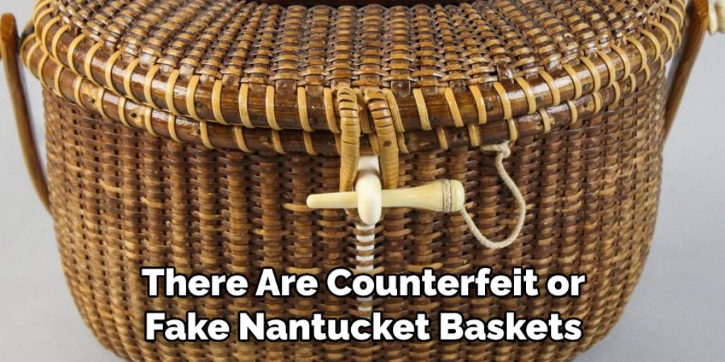There Are Counterfeit or Fake Nantucket Baskets