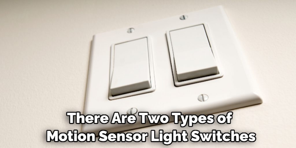 There Are Two Types of Motion Sensor Light Switches