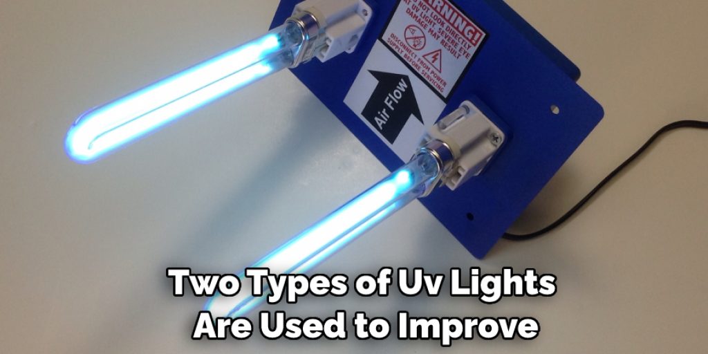 Two Types of Uv Lights Are Used to Improve