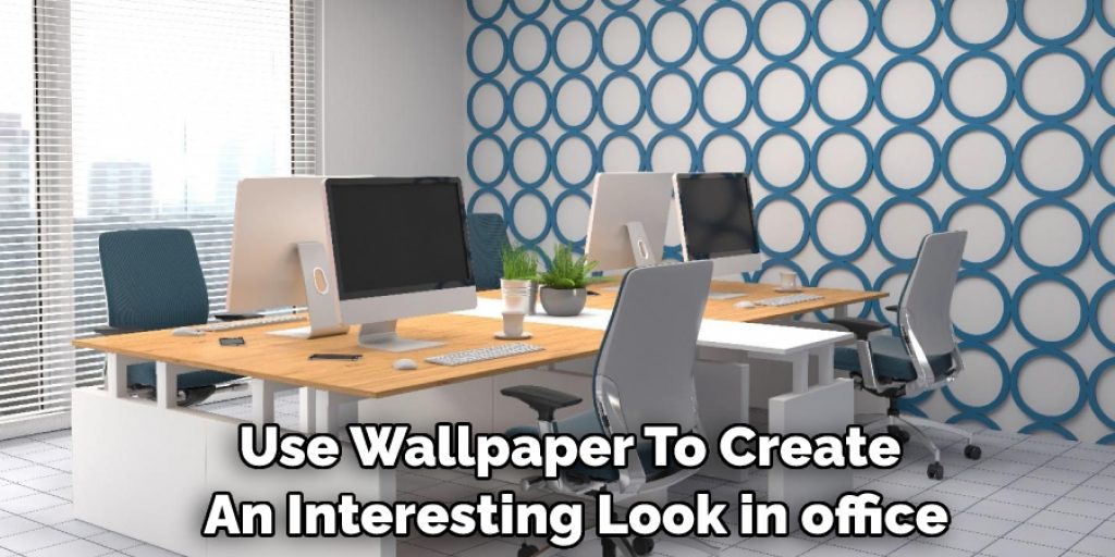 Use Wallpaper To Create An Interesting Look in office