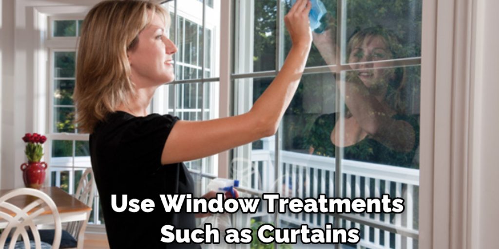 Use Window Treatments Such as Curtains