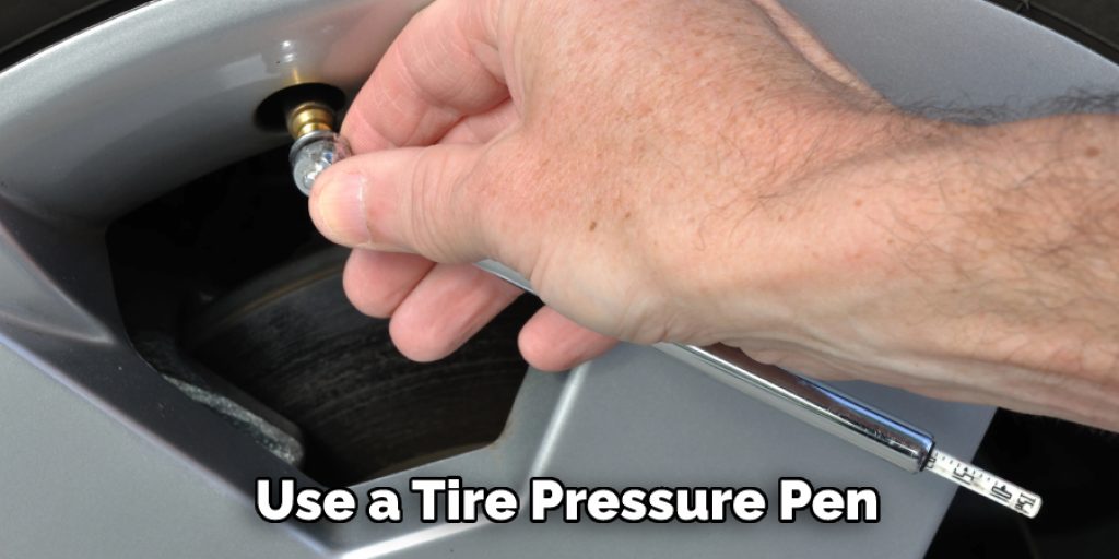 Use a Tire Pressure Pen