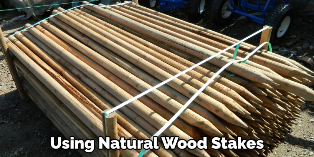 Using Natural Wood Stakes