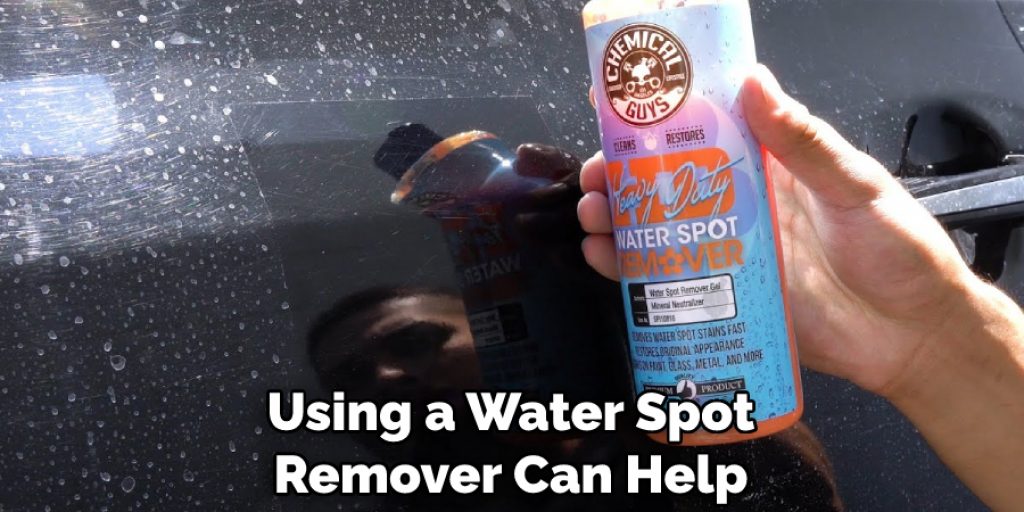 Using a Water Spot Remover Can Help