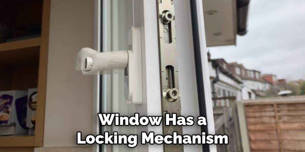 Window Has a Locking Mechanism