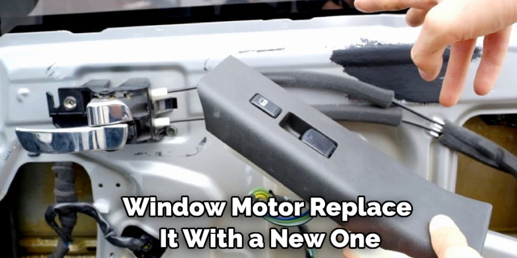 Window Motor Replace It With a New One