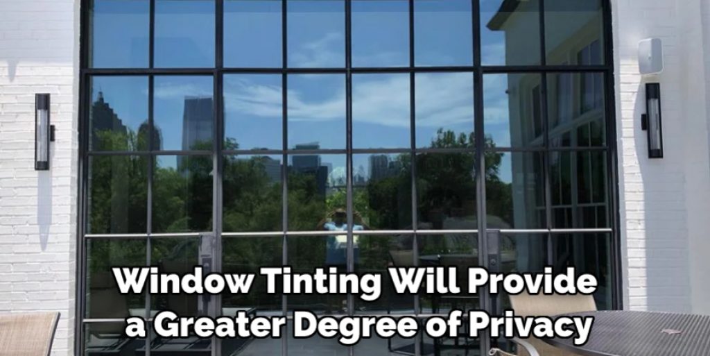 Window Tinting Will Provide a Greater Degree of Privacy