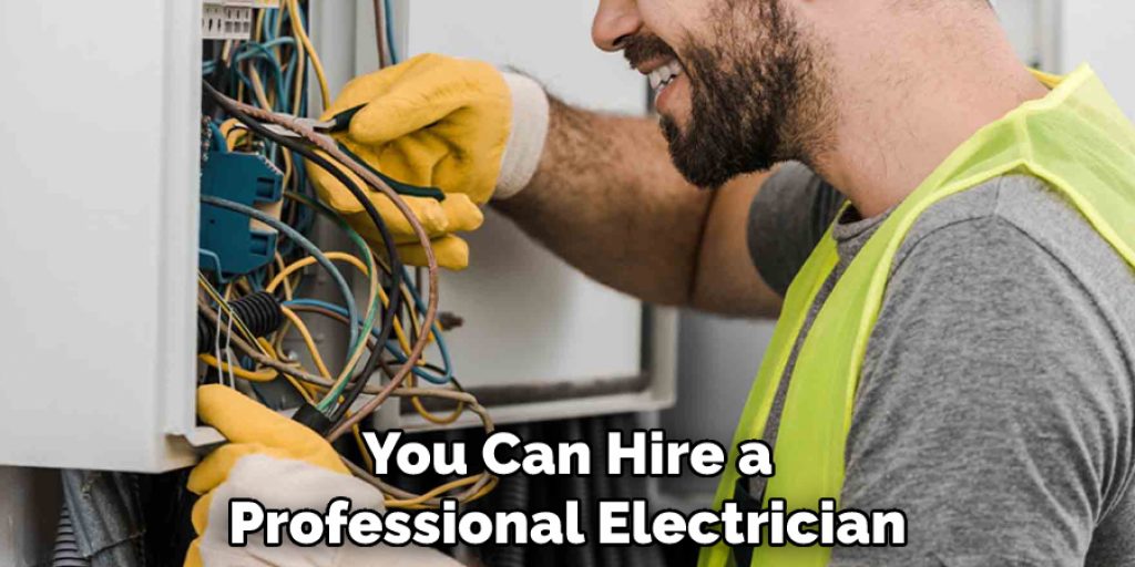 You Can Hire a Professional Electrician