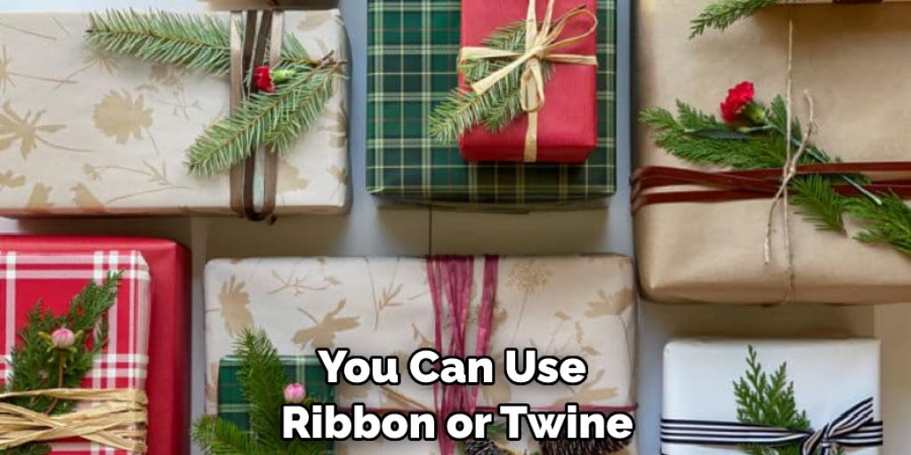 You Can Use Ribbon or Twine