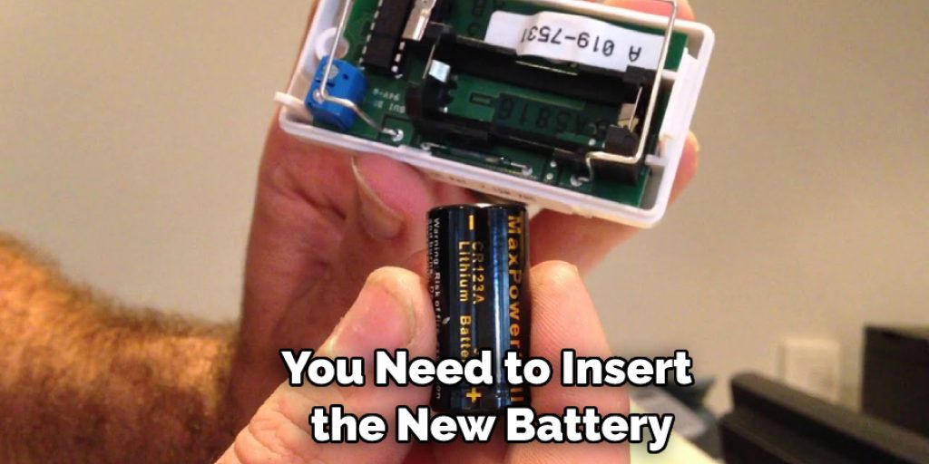 You Need to Insert the New Battery