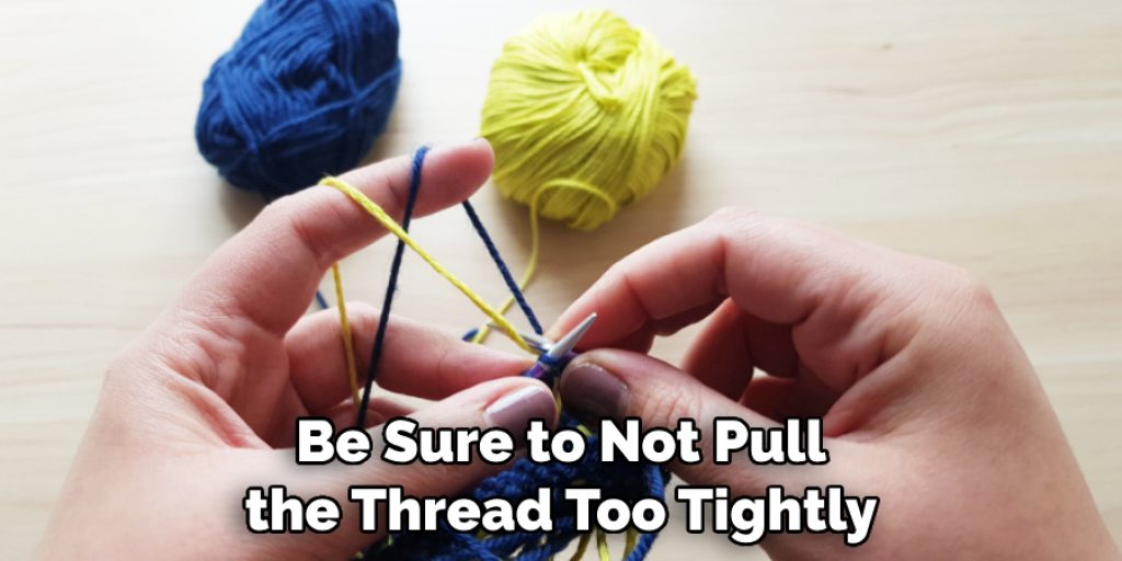 Be Sure to Not Pull the Thread Too Tightly