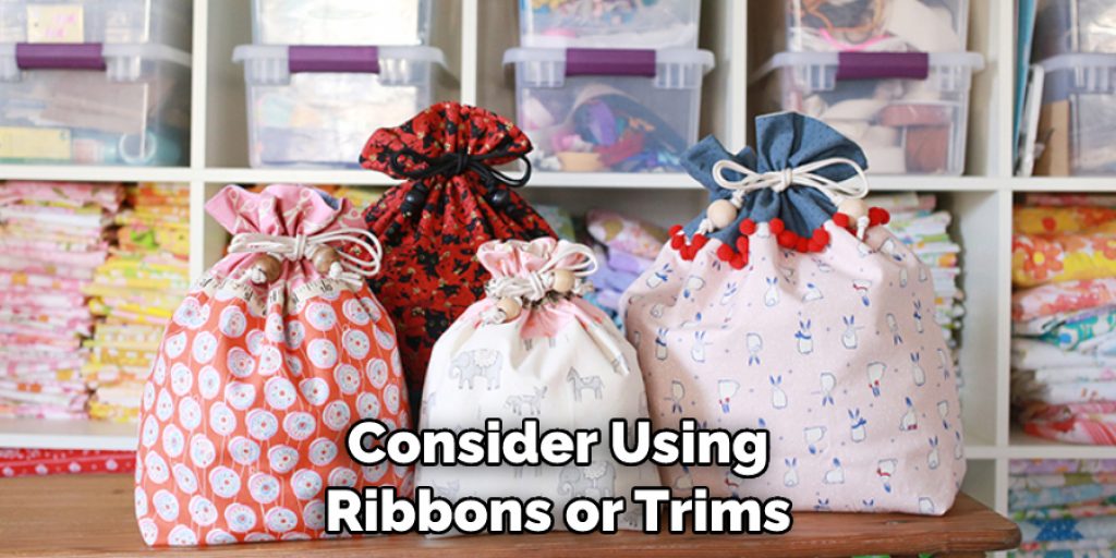 Consider Using Ribbons or Trims