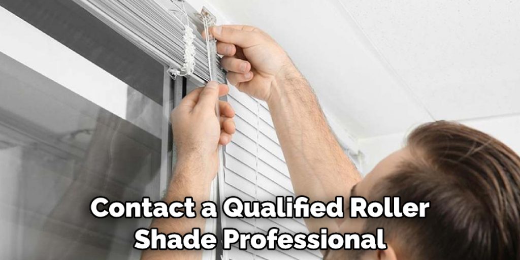 Contact a Qualified Roller Shade Professional
