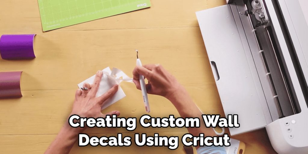Creating Custom Wall Decals Using Cricut