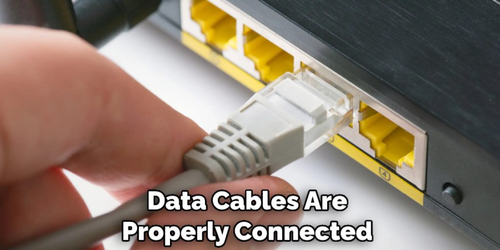 Data Cables Are Properly Connected