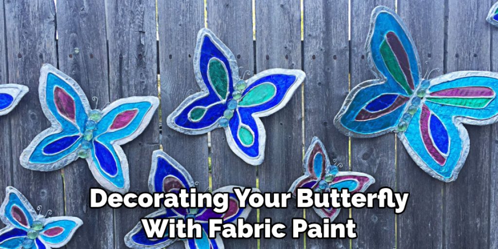 Decorating Your Butterfly With Fabric Paint