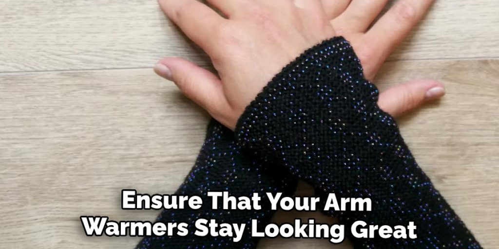 Ensure That Your Arm Warmers Stay Looking Great