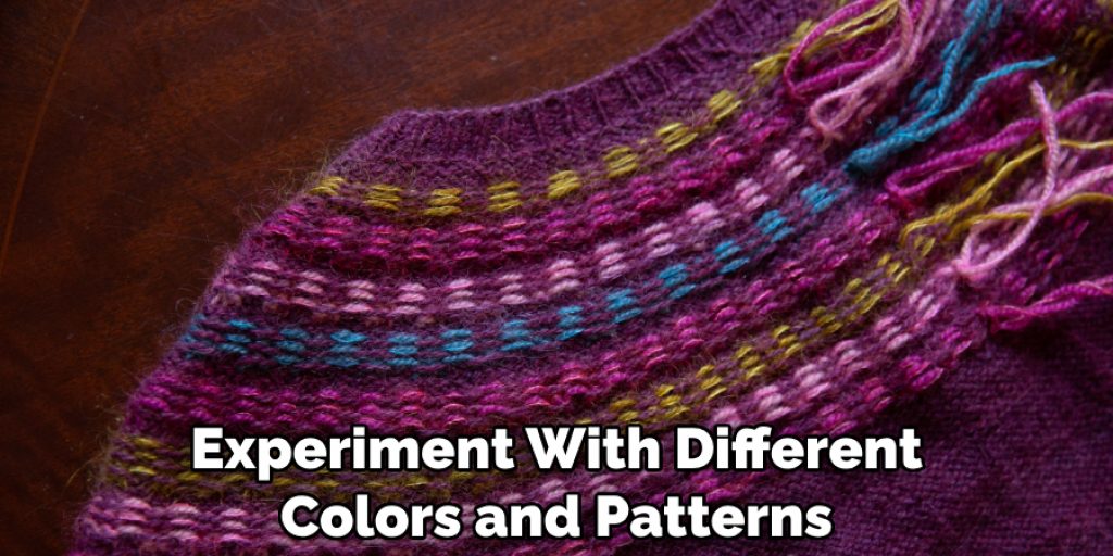 Experiment With Different Colors and Patterns