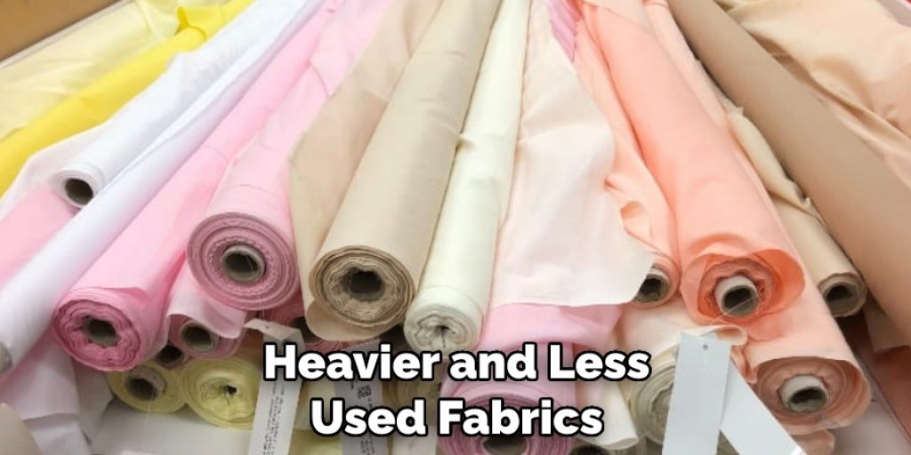 Heavier and Less Used Fabrics