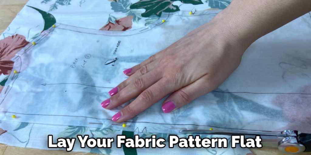 Lay Your Fabric Pattern Flat