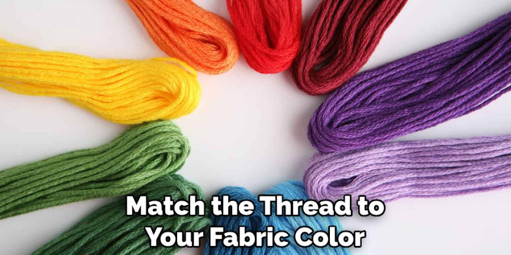 Match the Thread to Your Fabric Color
