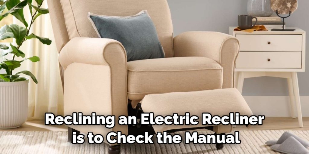 Reclining an Electric Recliner is to Check the Manual