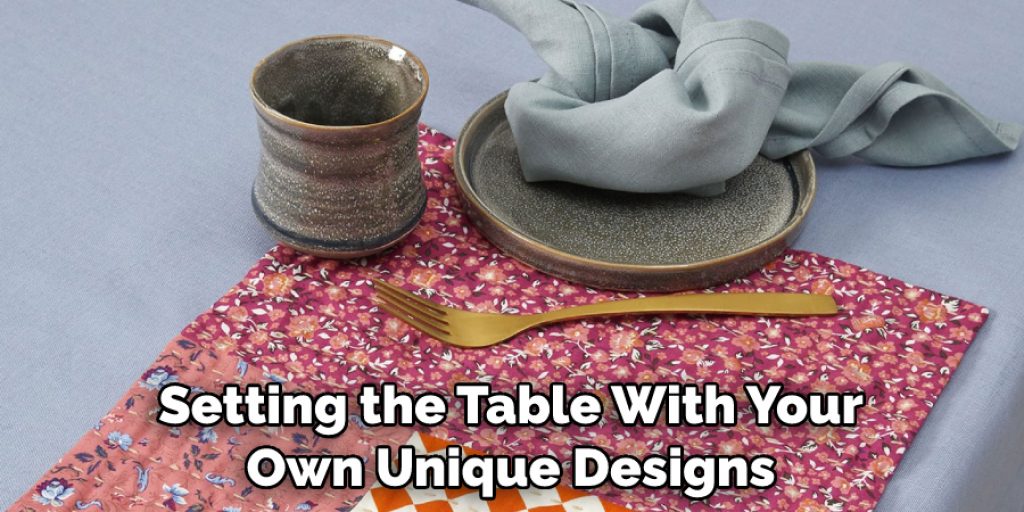 Setting the Table With Your Own Unique Designs