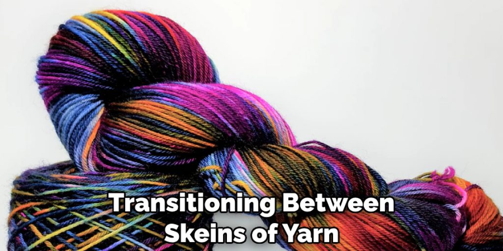 Transitioning Between Skeins of Yarn