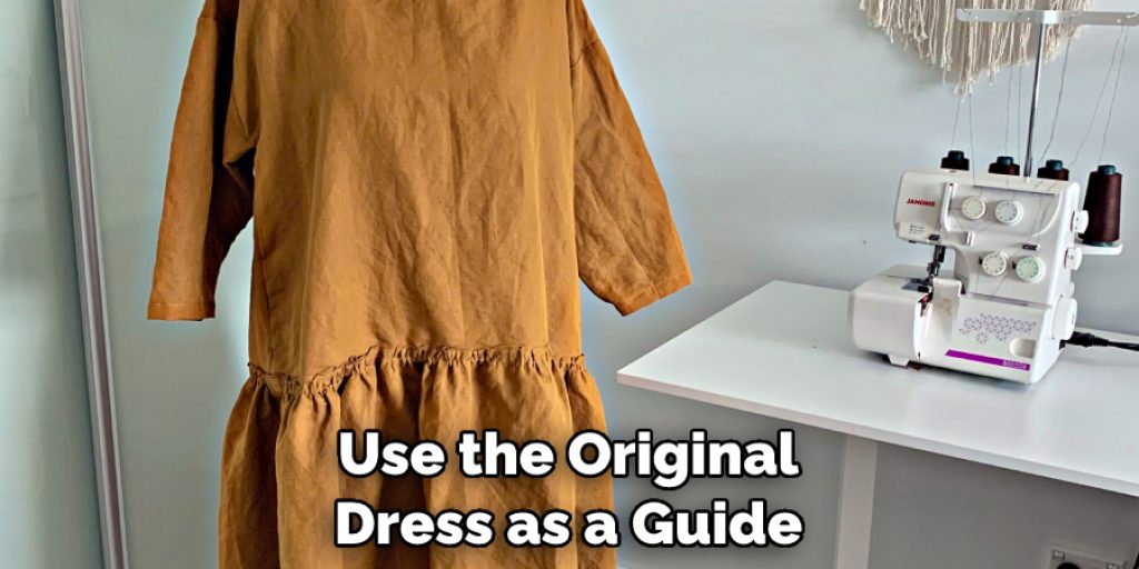 Use the Original Dress as a Guide