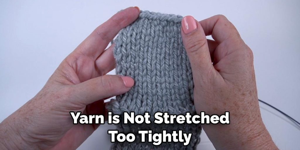Yarn is Not Stretched Too Tightly