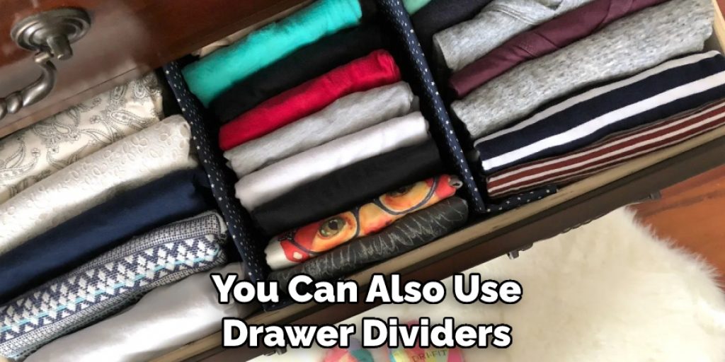 You Can Also Use Drawer Dividers