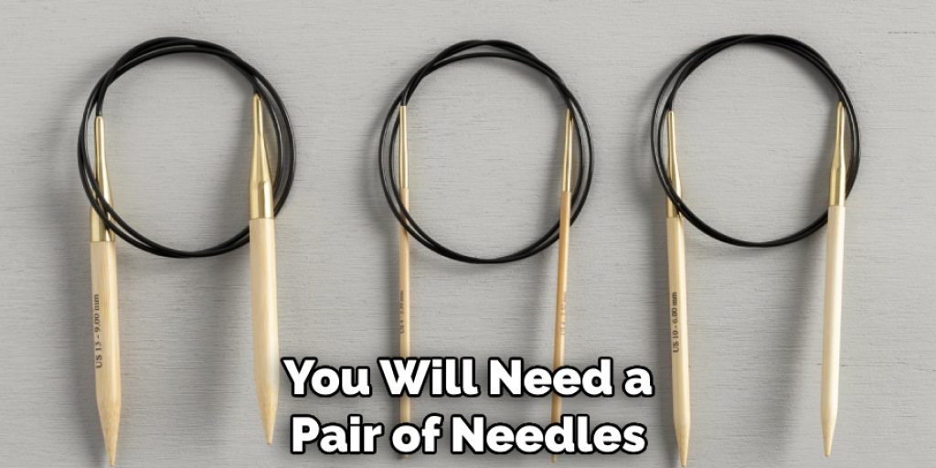 You Will Need a Pair of Needles