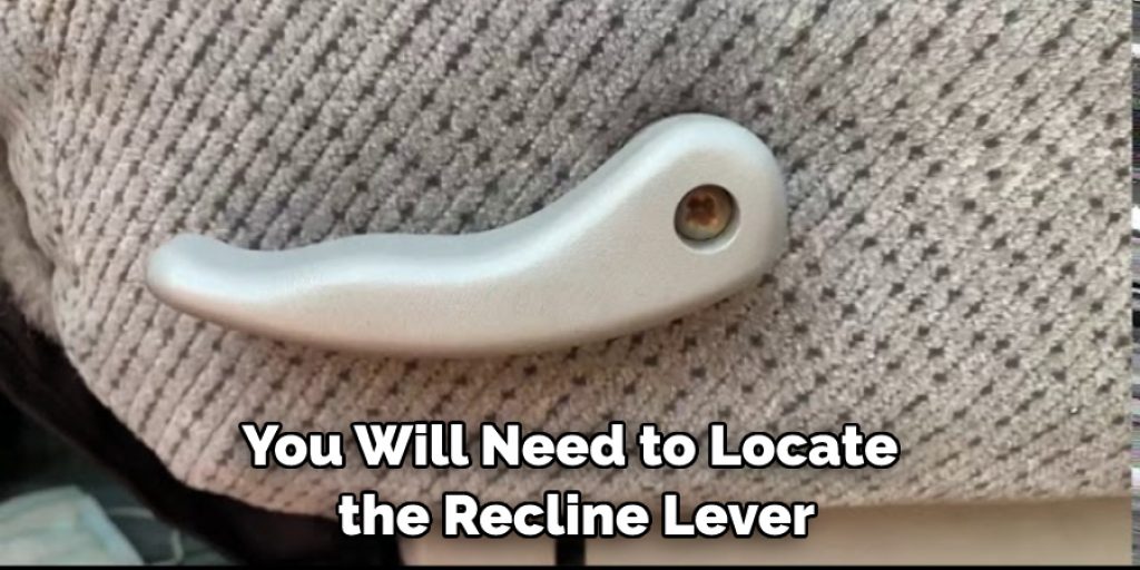 You Will Need to Locate the Recline Lever