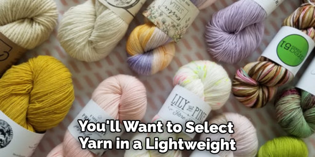 You'll Want to Select Yarn in a Lightweight