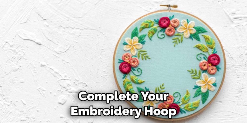 Complete Your Embroidery Hoop