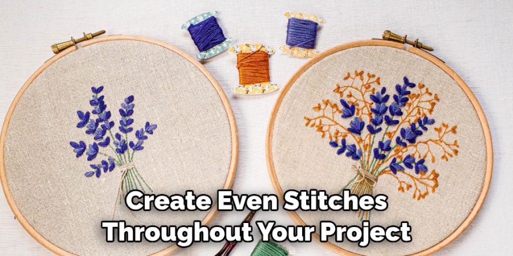 Create Even Stitches Throughout Your Project