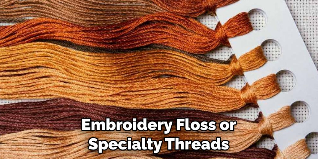 Embroidery Floss or Specialty Threads