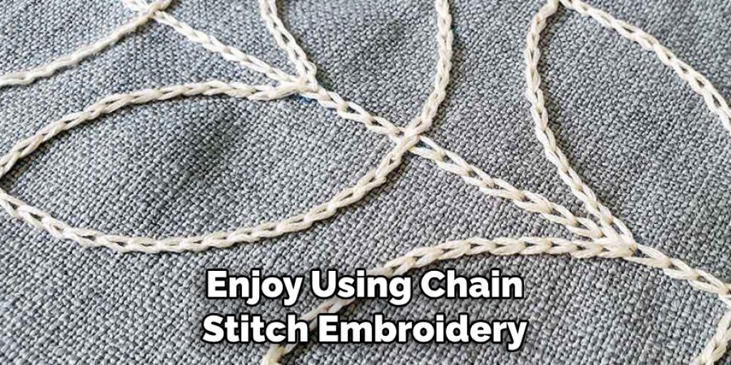 Enjoy Using Chain Stitch Embroidery