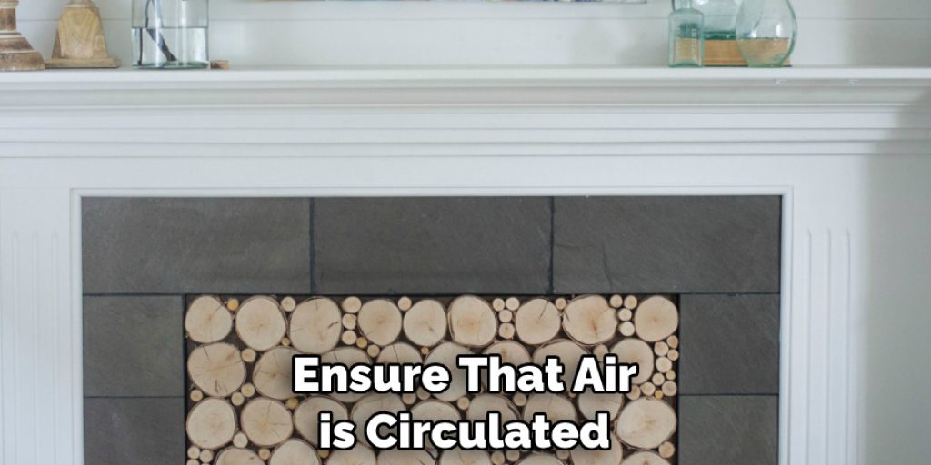 Ensure That Air is Circulated
