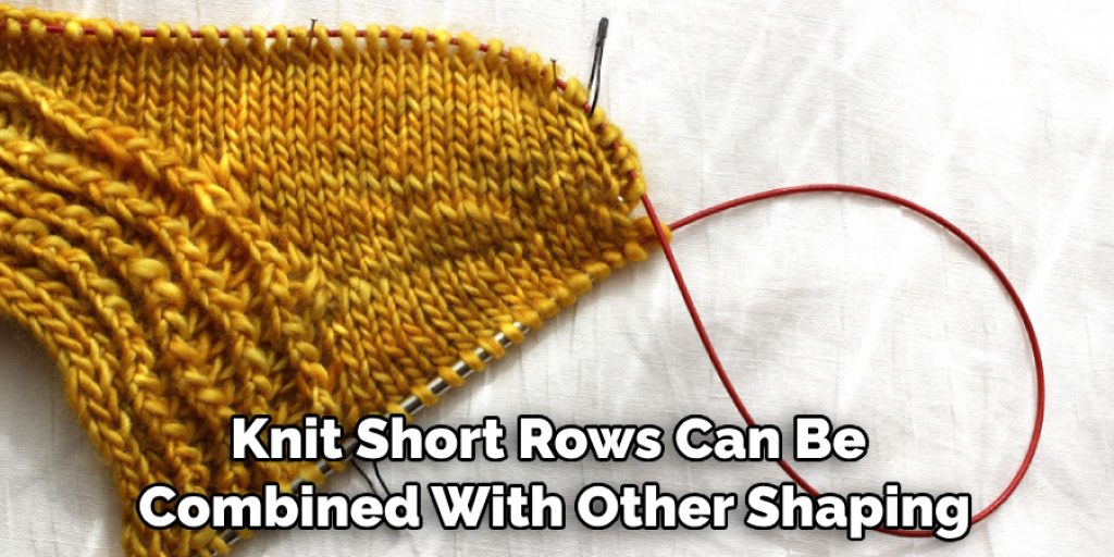 Knit Short Rows Can Be Combined With Other Shaping