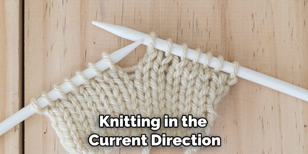 Knitting in the Current Direction 