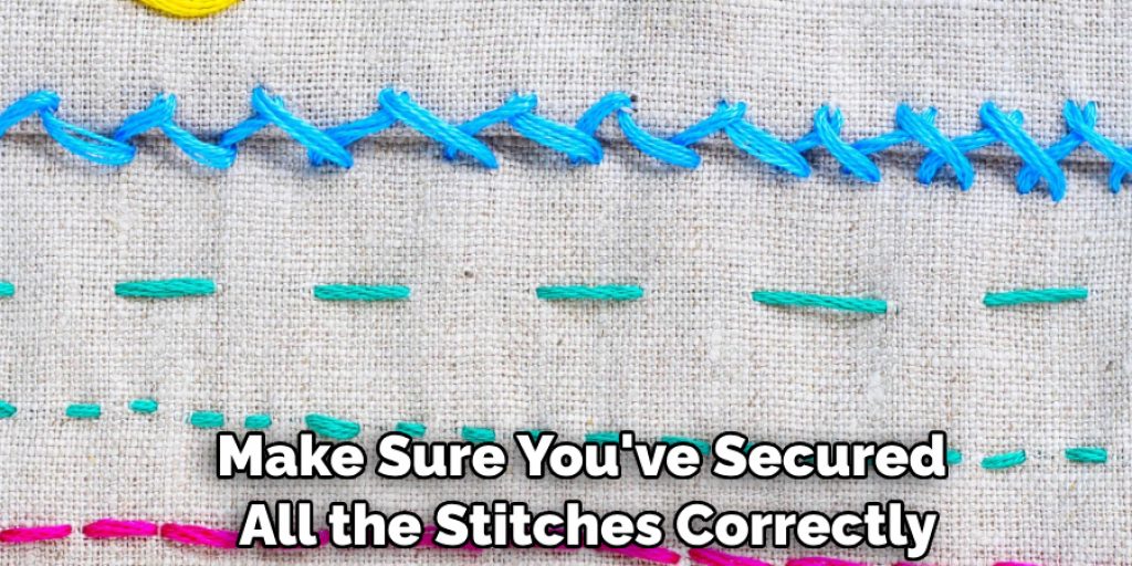 Make Sure You've Secured All the Stitches Correctly